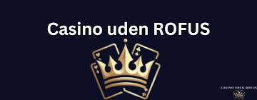 Casino Uden Om Rufus En Guide til Alternativer -35011951 Casino Uden Om Rufus En Guide til Alternativer -35011951